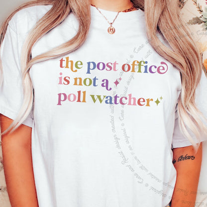 The Post Office is not a Poll Watcher Care & Resist rainbow tee