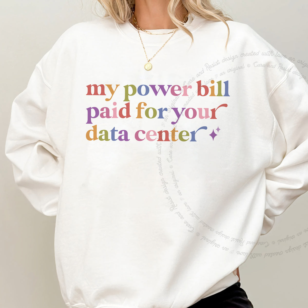 My Power Bill Paid for Your Data Center Care & Resist Gildan crewneck sweatshirt in White