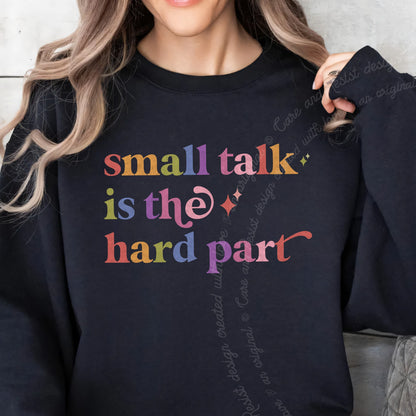 Small Talk is the Hard Part Care & Resist Gildan crewneck sweatshirt in Black