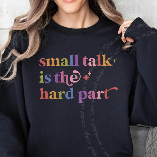 Small Talk is the Hard Part Care & Resist Gildan crewneck sweatshirt in Black