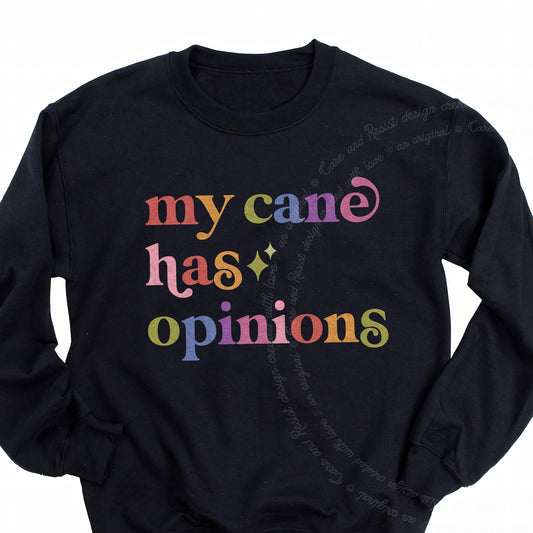 My Cane Has Opinions Care & Resist Gildan crewneck sweatshirt in Black