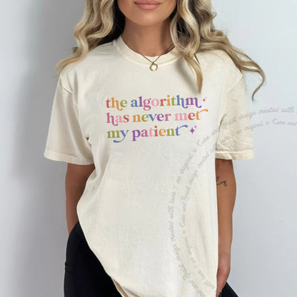 The Algorithm Has Never Met My Patient Care & Resist rainbow Comfort Colors tee, Ivory