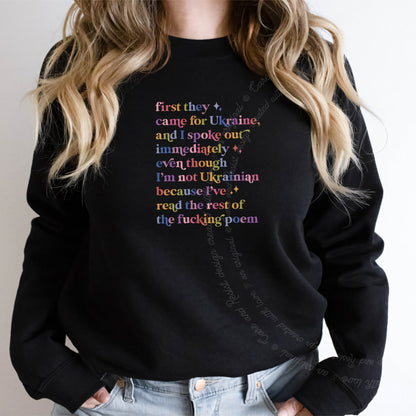 First They Came for Ukraine and I Spoke Out Immediately Because I've Read the Rest of the Fucking Poem Care & Resist Gildan crewneck sweatshirt in Black
