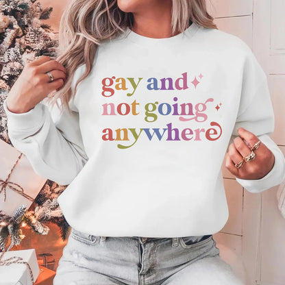 Gay and not Going Anywhere Care & Resist Gildan crewneck sweatshirt in White