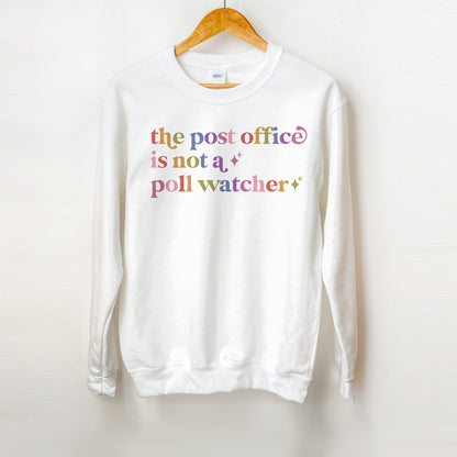 The Post Office is not a Poll Watcher Care & Resist Gildan crewneck sweatshirt in White