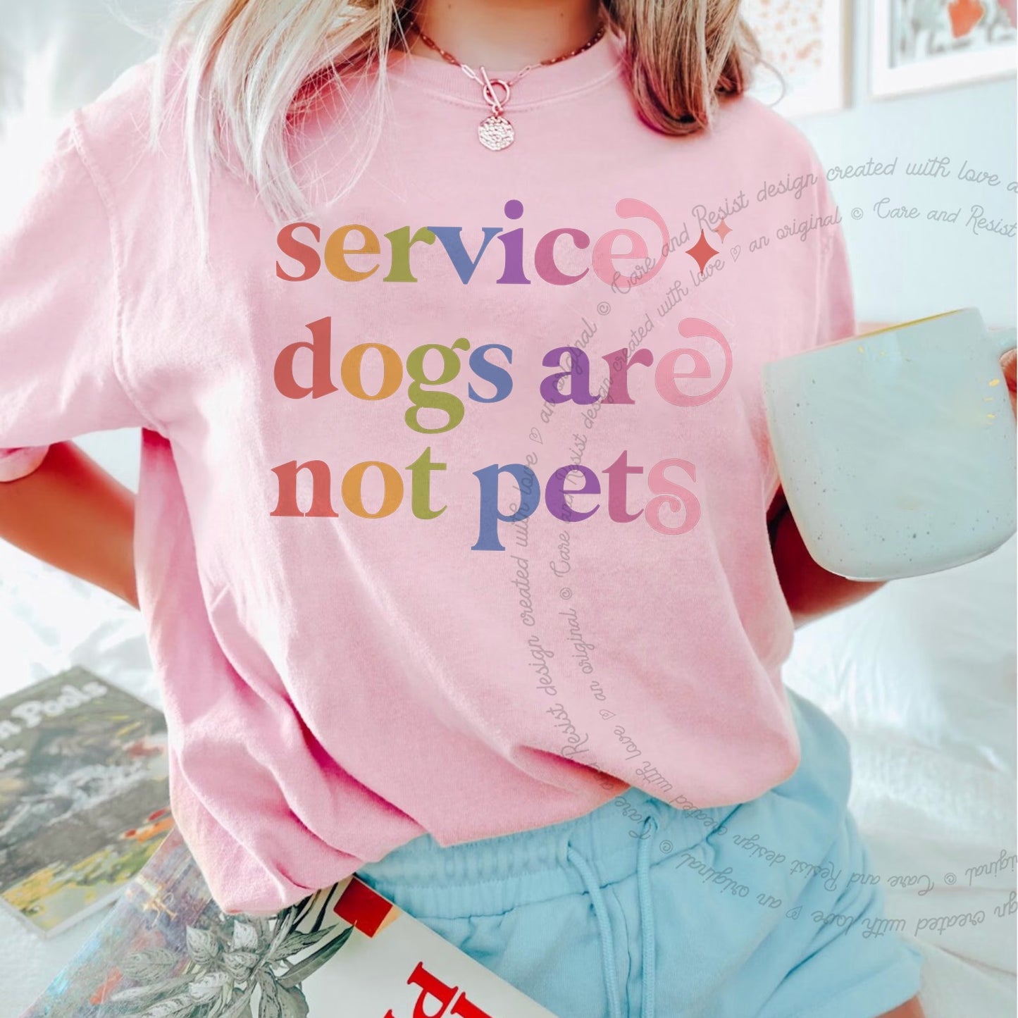 Service Dogs are not Pets Care & Resist rainbow tee
