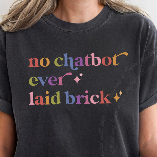 No Chatbot Ever Laid Brick Care & Resist progressive t-shirt in Graphite