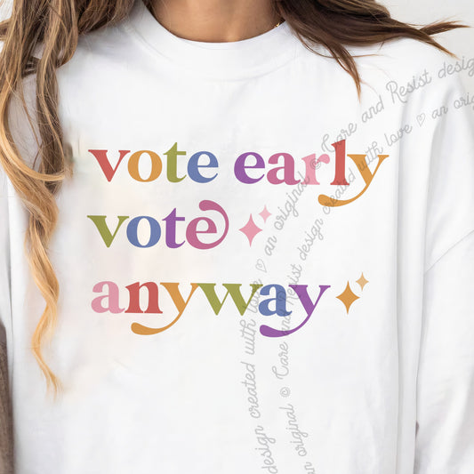 Vote Early Vote Anyway Care & Resist progressive t-shirt in White