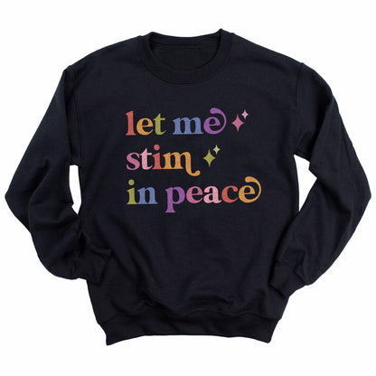 Let Me Stim in Peace Care & Resist Gildan crewneck sweatshirt in Black