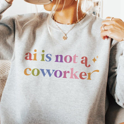 Ai is not a Coworker Care & Resist Gildan crewneck sweatshirt in Sport Grey