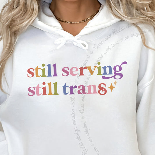 Still Serving Still Trans Care & Resist Gildan hoodie in White