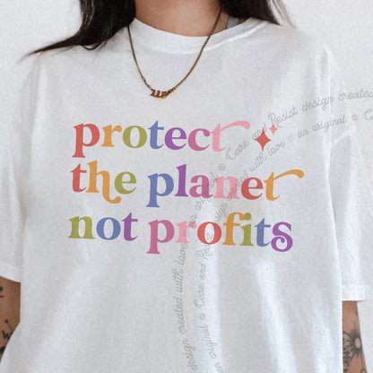Protect the Planet not Profits Care & Resist progressive t-shirt in White