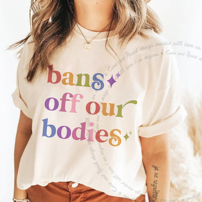 Bans Off Our Bodies Care & Resist rainbow Comfort Colors tee, Ivory