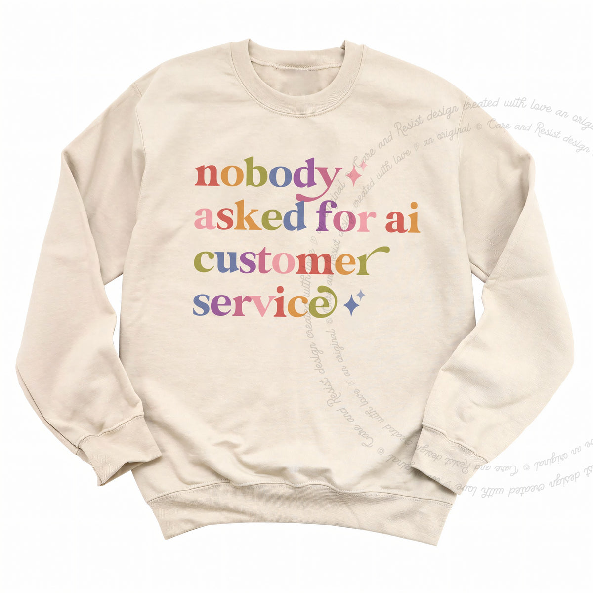 Nobody Asked for Ai Customer Service Care & Resist Gildan crewneck sweatshirt in Sand