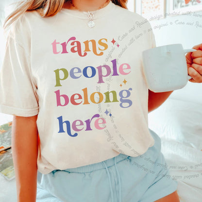 Trans People Belong Here Care & Resist progressive t-shirt in Ivory