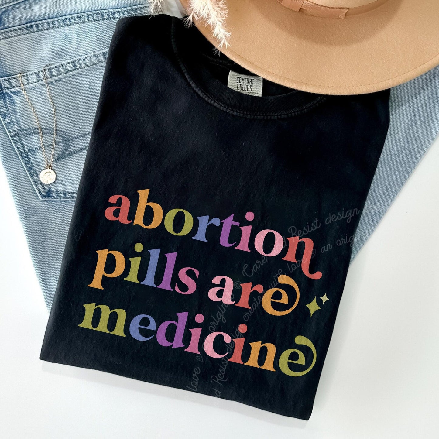 Abortion Pills are Medicine Care & Resist rainbow Comfort Colors tee, Black