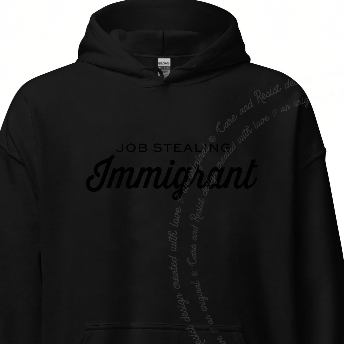 Job Stealing Immigrant Care & Resist Gildan hoodie in Black