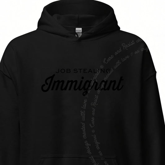 Job Stealing Immigrant Care & Resist Gildan hoodie in Black