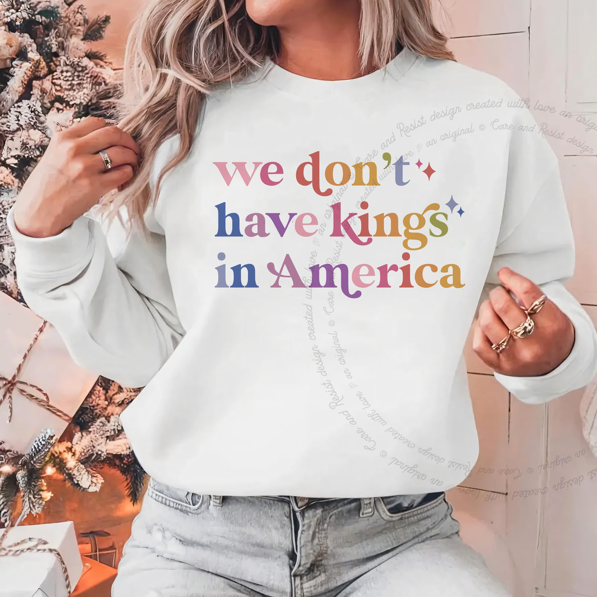 We Don't Have Kings in America Care & Resist Gildan crewneck sweatshirt in White