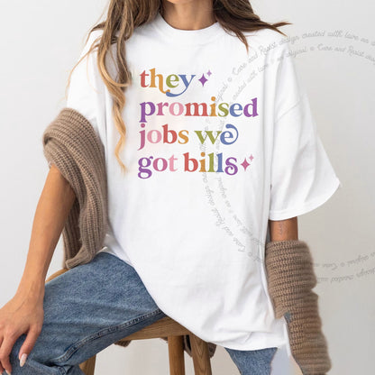 They Promised Jobs We Got Bills Care & Resist rainbow Comfort Colors tee, White