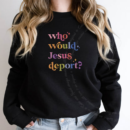 Who Would Jesus Deport? Care & Resist Gildan crewneck sweatshirt in Black
