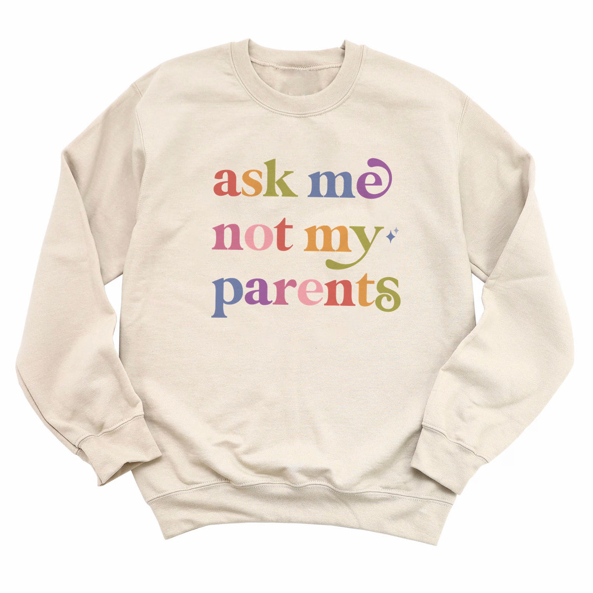 Ask Me not My Parents Care & Resist Gildan crewneck sweatshirt in Sand