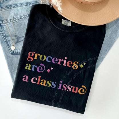 Groceries are a Class Issue Care & Resist rainbow Comfort Colors tee, Black