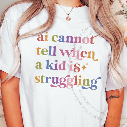 Ai Cannot Tell When a Kid is Struggling Care & Resist rainbow Comfort Colors tee, White
