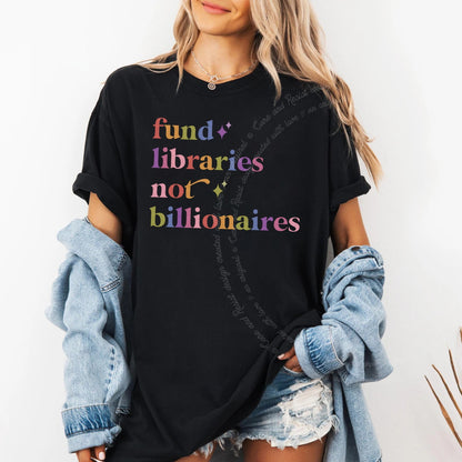 Fund Libraries not Billionaires Care & Resist rainbow Comfort Colors tee, Black