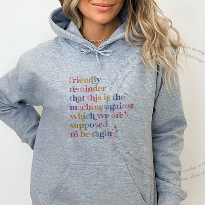 Friendly Reminder That This Is the Machine Against Which We Are Supposed to Be Raging Care & Resist Gildan hoodie in Sport Grey