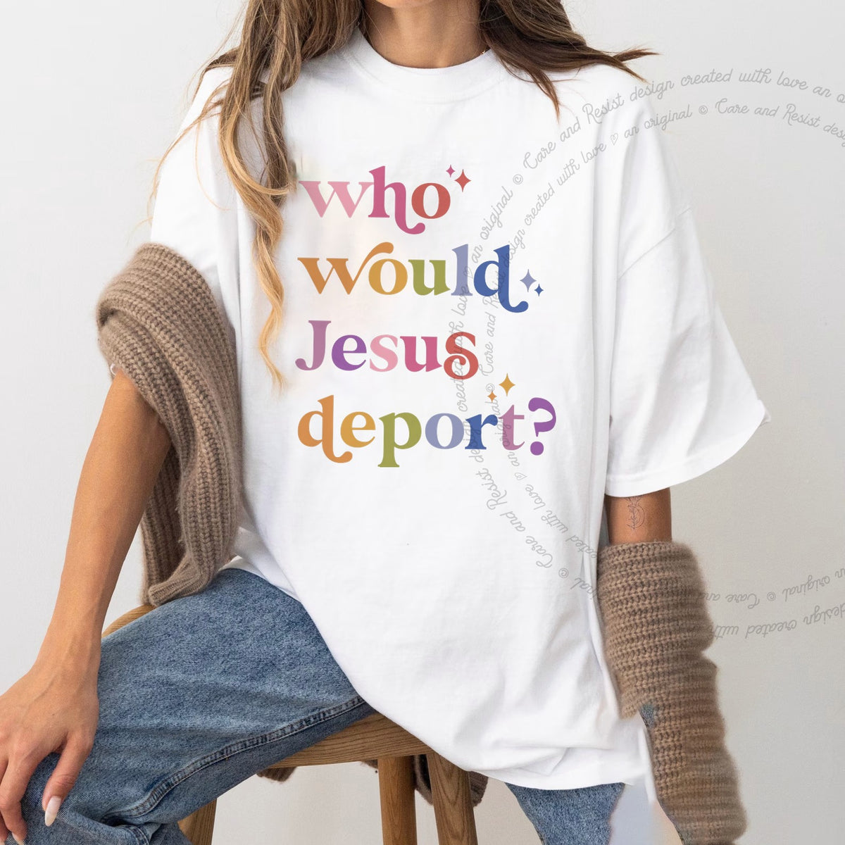 Who Would Jesus Deport? Care & Resist progressive t-shirt in White
