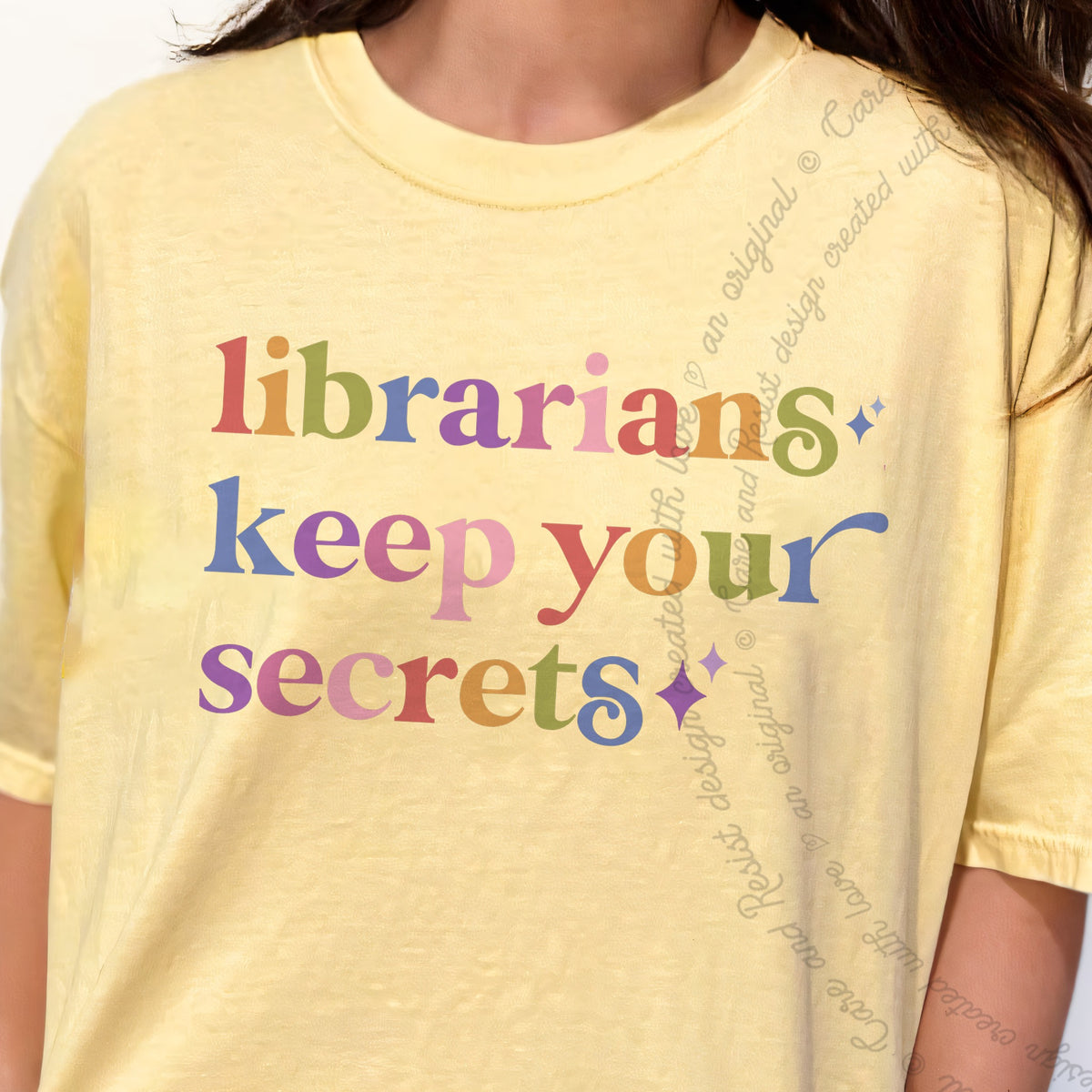 Librarians Keep Your Secrets Care & Resist progressive t-shirt in Banana