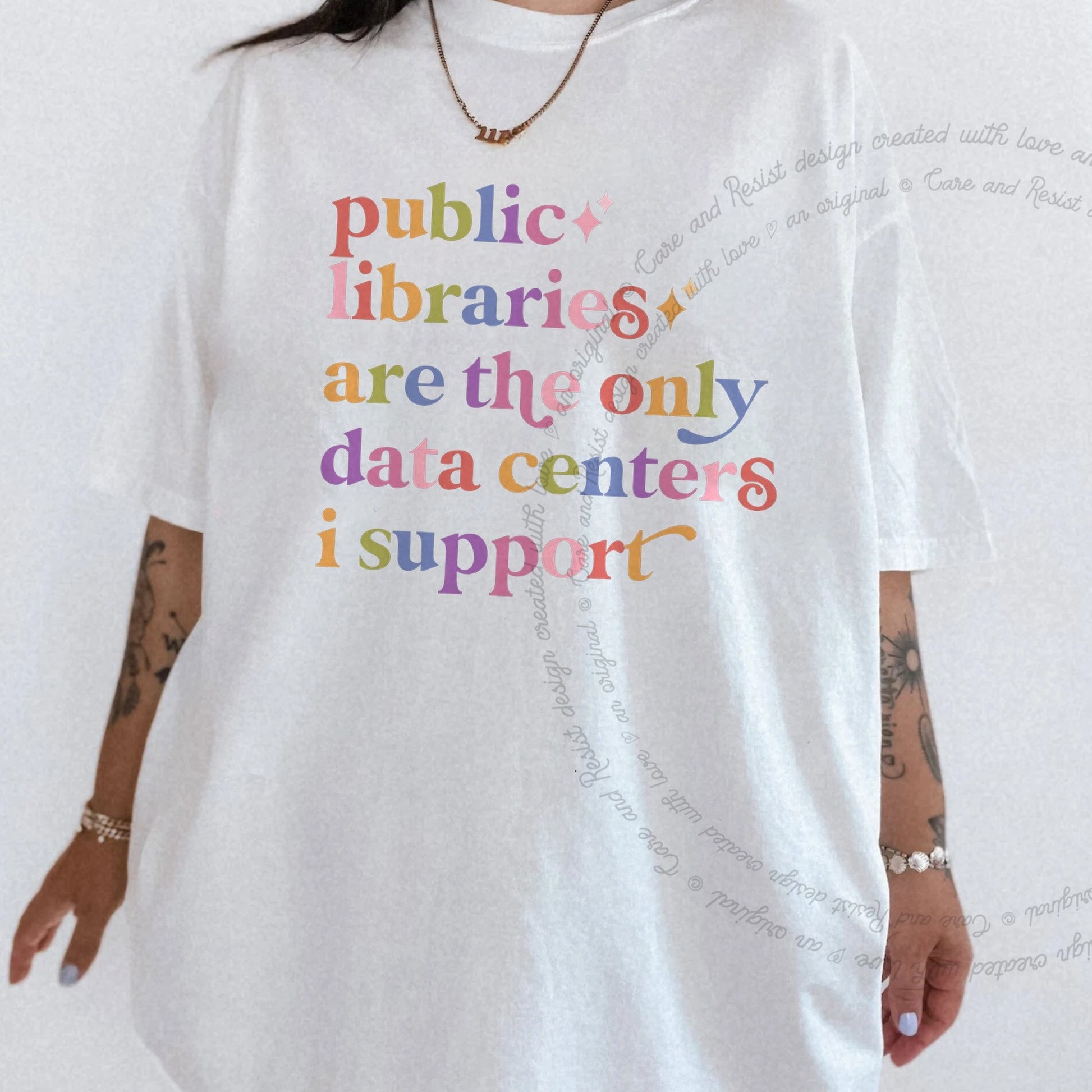 Public Libraries are the Only Data Centers I Support Care & Resist rainbow Comfort Colors tee, White