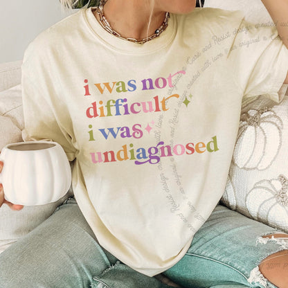 I Was not Difficult I Was Undiagnosed Care & Resist progressive t-shirt in Ivory