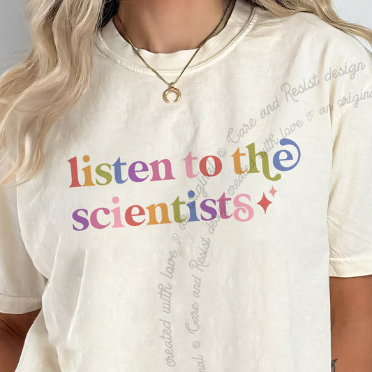 Listen to the Scientists Care & Resist progressive t-shirt in Ivory