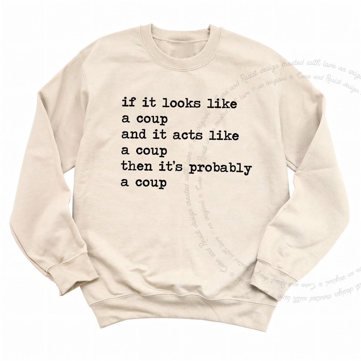 If It Looks Like a Coup and It Acts Like a Coup Then It's Probably a Coup Care & Resist Gildan crewneck sweatshirt in Sand