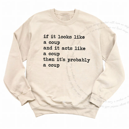 If It Looks Like a Coup and It Acts Like a Coup Then It's Probably a Coup Care & Resist Gildan crewneck sweatshirt in Sand