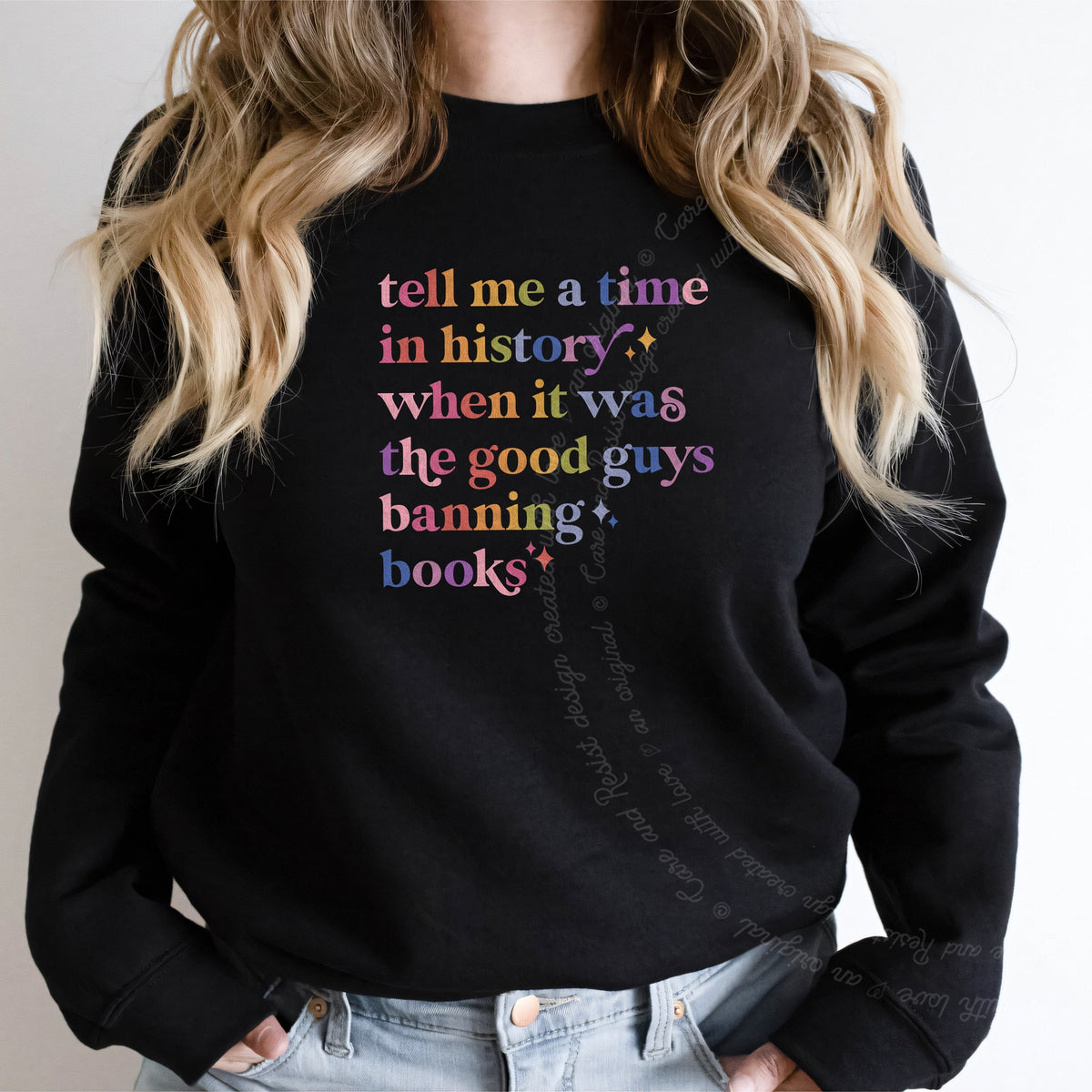 Tell Me a Time in History When It Was the Good Guys Banning Books Care & Resist Gildan crewneck sweatshirt in Black