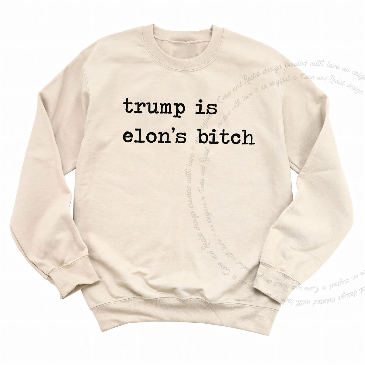 Trump Is Elon's Bitch Care & Resist Gildan crewneck sweatshirt in Sand