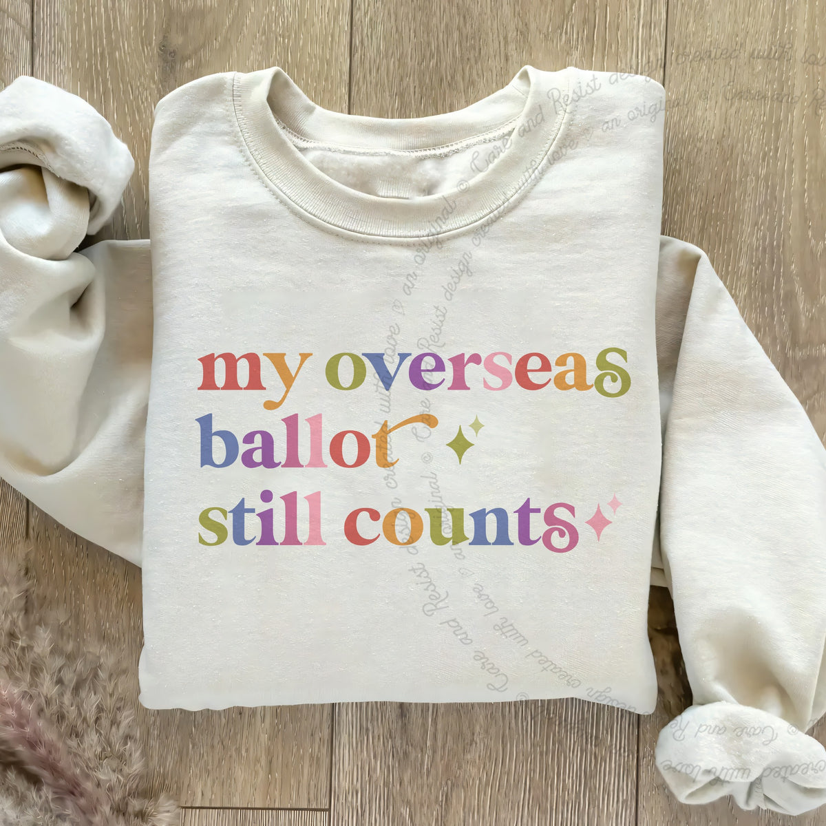 My Overseas Ballot Still Counts Care & Resist Gildan crewneck sweatshirt in Sand