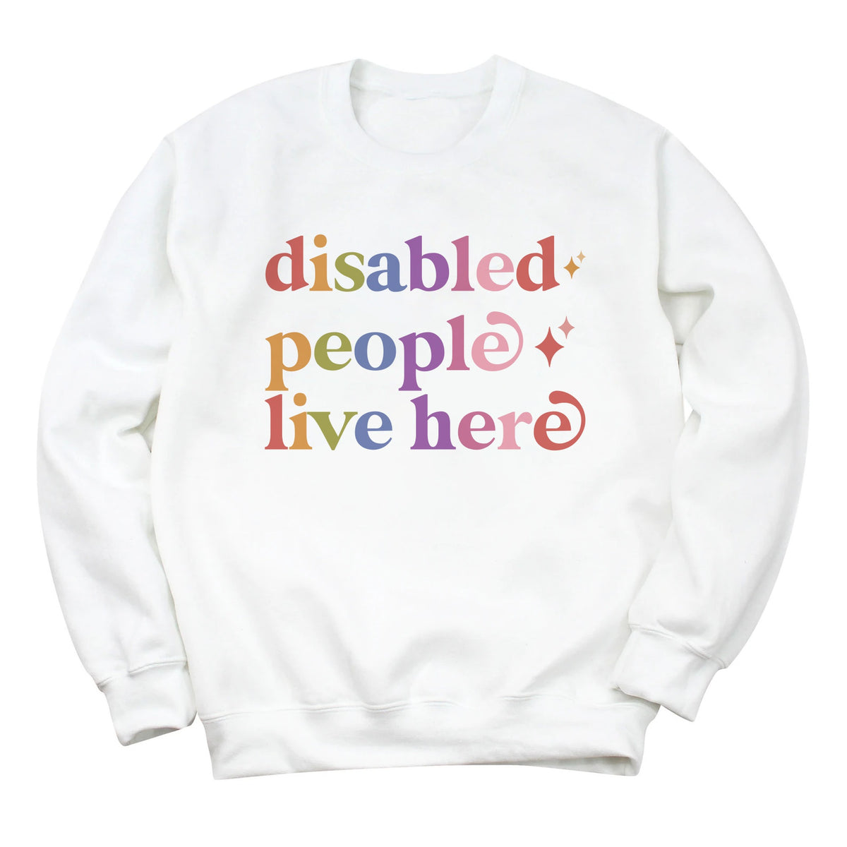 Disabled People Live Here Care & Resist Gildan crewneck sweatshirt in White