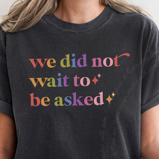 We Did not Wait to Be Asked Care & Resist progressive t-shirt in Graphite