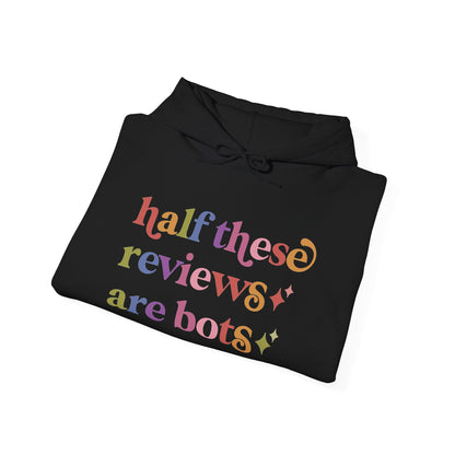 Half These Reviews are Bots Hoodie