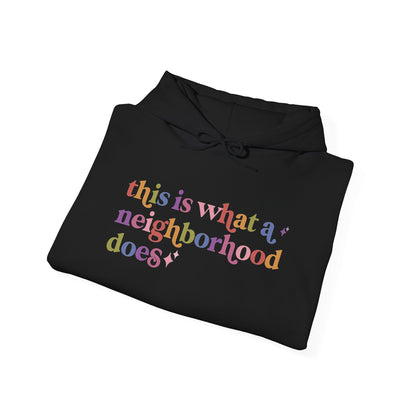 This is What a Neighborhood Does Hoodie