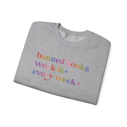 Banned Books Week is Every Week Sweatshirt