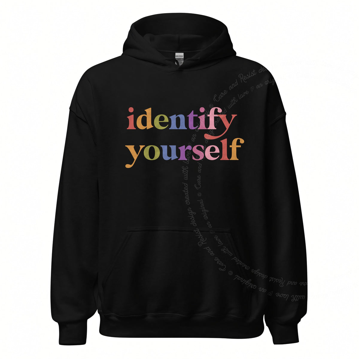 Identify Yourself Care & Resist Gildan hoodie in Black