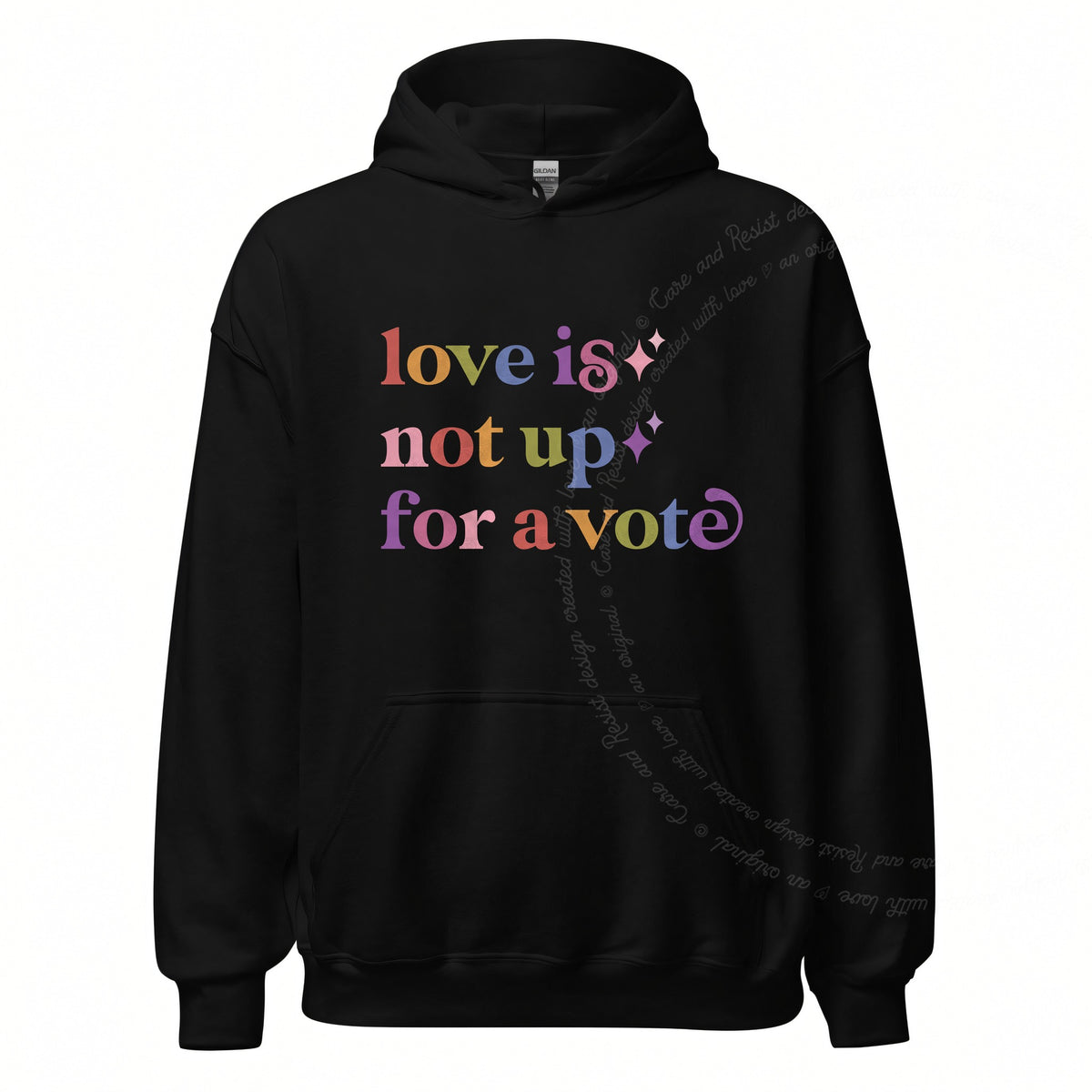 Love is not Up for a Vote Care & Resist Gildan hoodie in Black