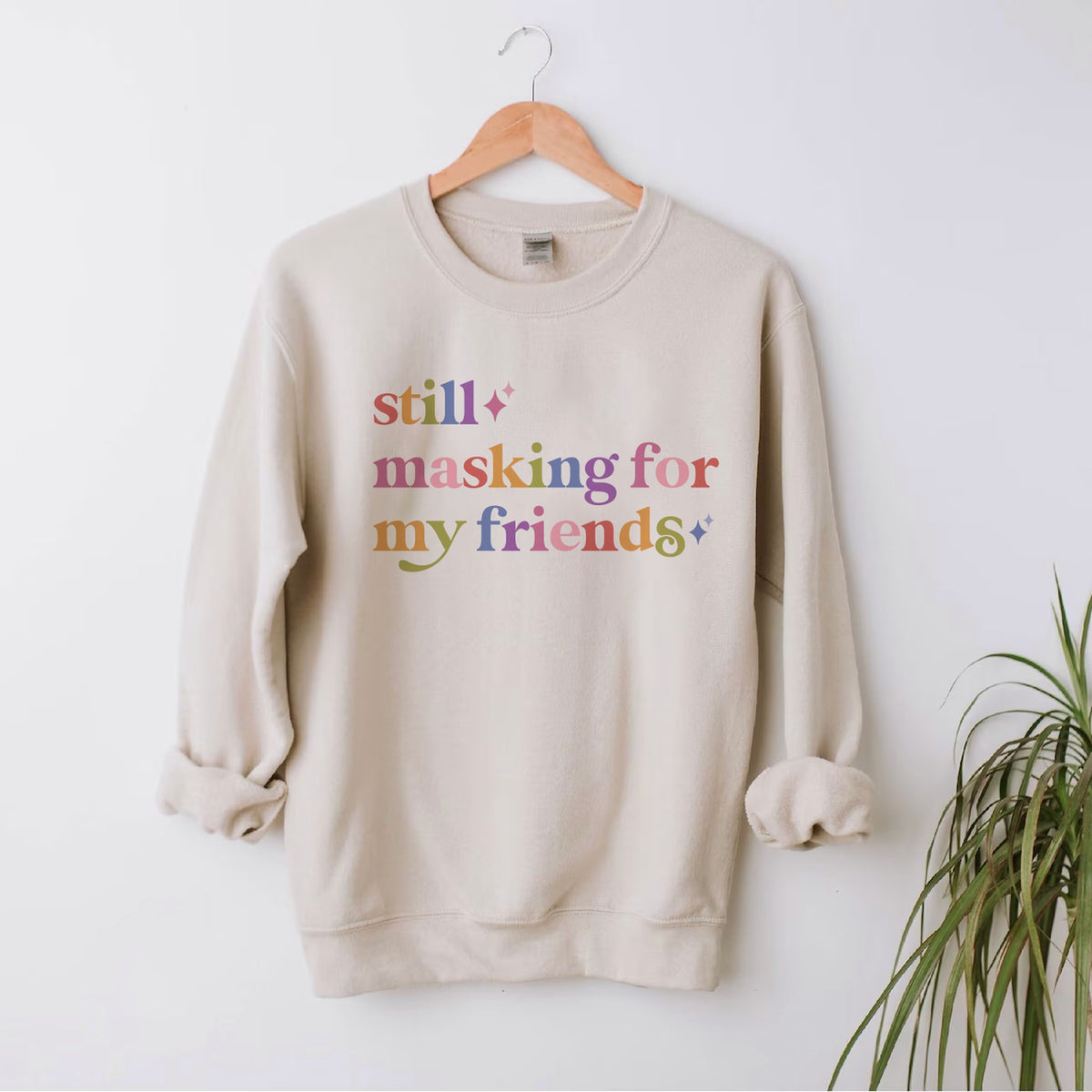 Still Masking for My Friends Care & Resist Gildan crewneck sweatshirt in Sand