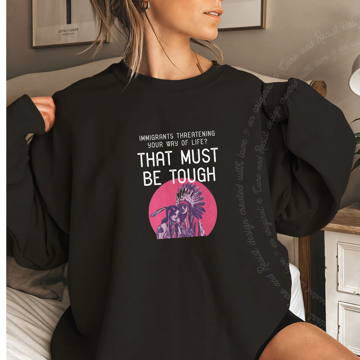 Immigrants Threatening Your Way of Life? That Must Be Tough Care & Resist Gildan crewneck sweatshirt in Black