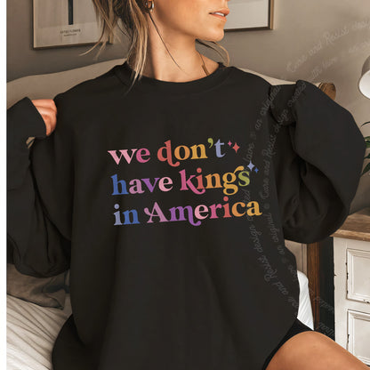 We Don't Have Kings in America Care & Resist Gildan crewneck sweatshirt in Black
